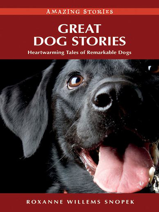 Title details for Great Dog Stories by Roxanne Willems Snopek - Available